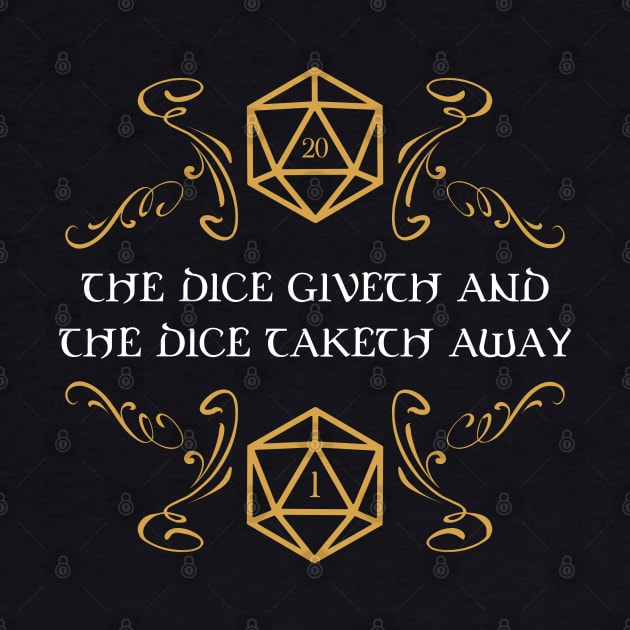 The Dice Giveth and Taketh Away Tabletop RPG Gaming by pixeptional